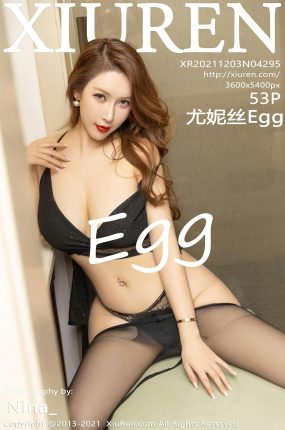 [XiuRen秀人网] 2021.12.03 No.4295 Egg_尤妮丝 熟女气息 性感写真 [53+1P]