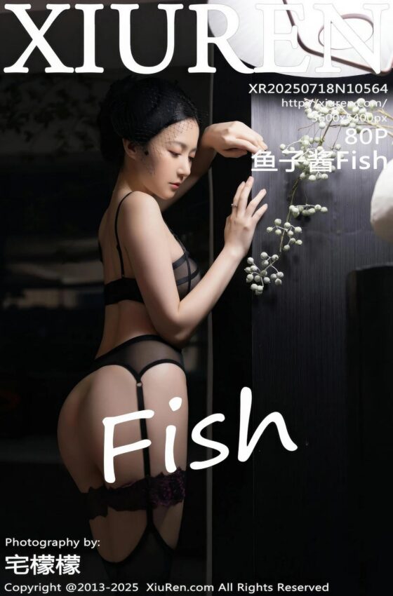 [XiuRen秀人网] 2025.07.18 No.10564 鱼子酱Fish 黑色情趣内衣 性感写真 [80+1P]